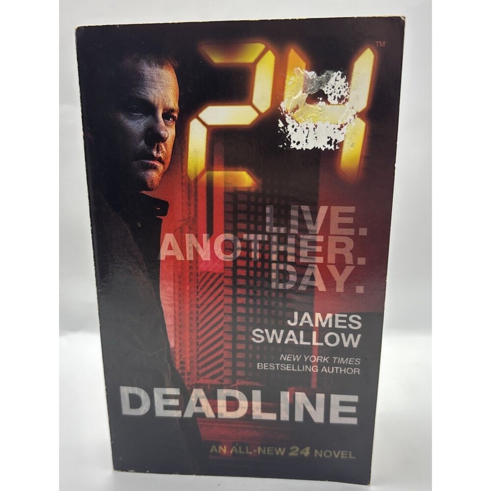 24: Deadline: A 24 Novel (24 Series) by James Swallow